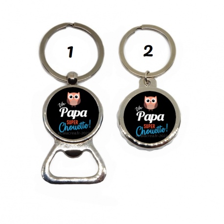 Porte clés décapsuleur "Un papa super chouette"