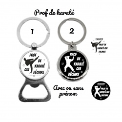 Votre prénom - Porte clés décapsuleur "Prof de karaté qui déchire"