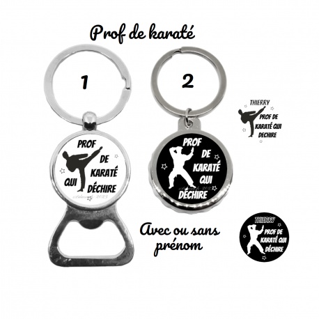 Votre prénom - Porte clés décapsuleur "Prof de karaté qui déchire"