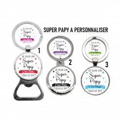 Porte clés, décapsuleur "Je suis un super papy c'est Théo qui le dit" personnalisable
